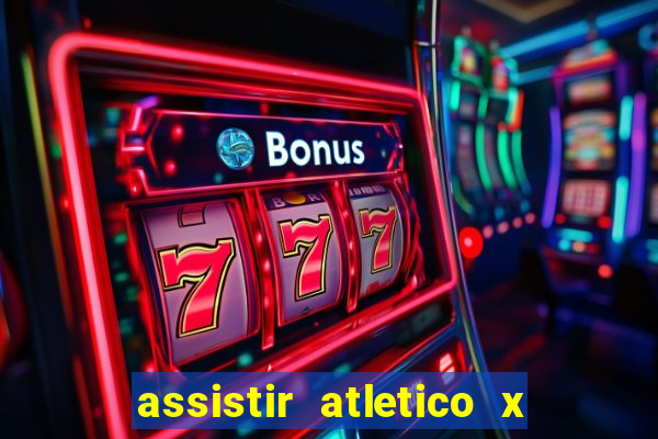 assistir atletico x botafogo ao vivo hd